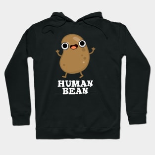 Human Bean Cute Human Being Food Pun Hoodie